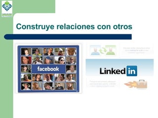 Construye relaciones con otros 