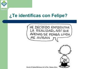 ¿Te identificas con Felipe? 
