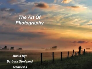 Music By:  Barbara Streisand  Memories The Art Of Photography 