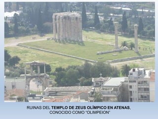 RUINAS DEL TEMPLO DE ZEUS OLÍMPICO EN ATENAS,
CONOCIDO COMO “OLIMPEION”
 
