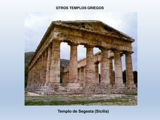 Templo de Segesta (Sicilia)
OTROS TEMPLOS GRIEGOS
 