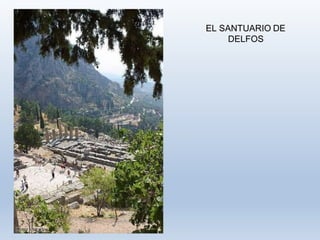 EL SANTUARIO DE
DELFOS
 