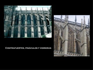 Contrafuertes, pináculos y vidrieras 