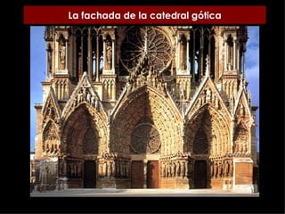 La fachada de la catedral gótica 