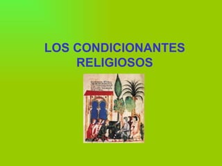 LOS CONDICIONANTES RELIGIOSOS 