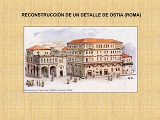 RECONSTRUCCIÓN DE UN DETALLE DE OSTIA (ROMA) 