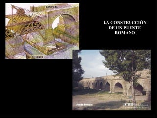 LA CONSTRUCCIÓN DE UN PUENTE ROMANO 