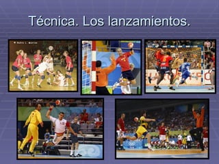 Técnica. Los lanzamientos. 
