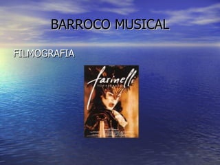 BARROCO MUSICAL FILMOGRAFIA 