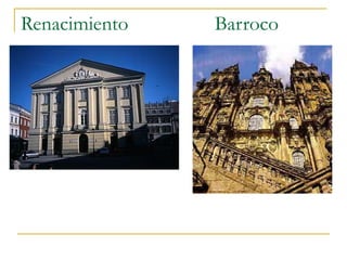 Renacimiento  Barroco El barroco rompe con la serenidad de las formas renacentistas 