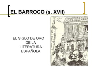 EL BARROCO (s. XVII) ,[object Object]