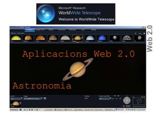 Web 2.0 Aplicacions Web 2.0 Astronomia 