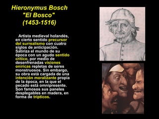 Hieronymus Bosch &quot;El Bosco&quot;  (1453-1516) ,[object Object]