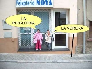 LA PEIXATERIA LA VORERA 