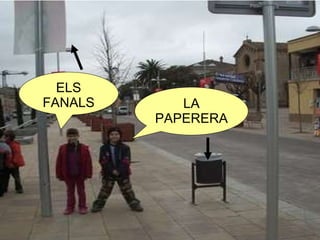 ELS FANALS LA PAPERERA 