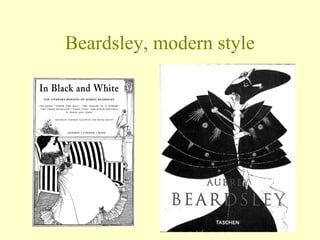 Beardsley, modern style

 