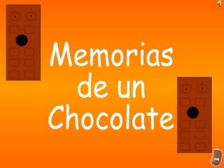 Memorias  de un  Chocolate 