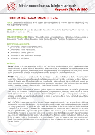 3www.cineyvalores.apoclam.org
Segundo Ciclo de ESO
Películasrecomendadasparatrabajarenlaetapade
PROPUESTA DIDÁCTICA PARA T...