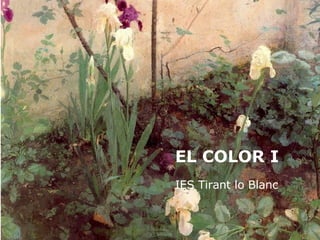 EL COLOR I   IES Tirant lo Blanc 