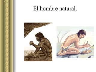 El hombre natural. 