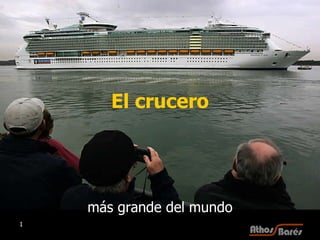 El crucero más grande del mundo 