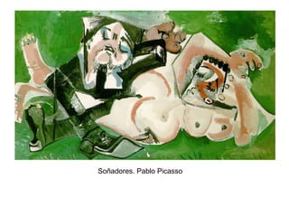 Soñadores. Pablo Picasso 