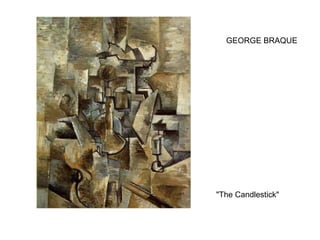 "The Candlestick"  GEORGE BRAQUE 