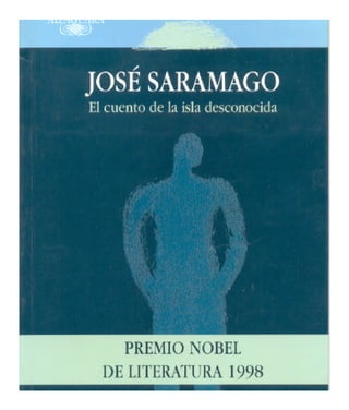 José Saramago El cuento de la isla desconocida 
1 
 