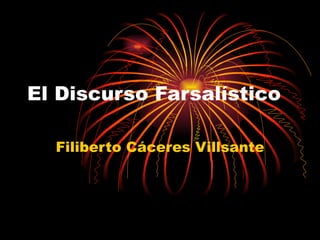 El Discurso Farsalístico Filiberto Cáceres Villsante 