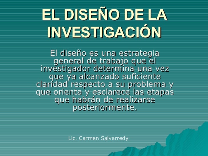 El diseño de la Investigación El diseño de la Investigación