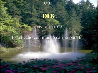QUE  DIOS  LOS BENDIGA. Esta hecho con mucho cariño para ti  