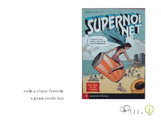 estima el que t’envolta ajuntament de bcn 