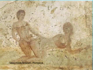  Woman, painting a statue of Priapus. Roman fresco from the
Casa del Chirurgo (VI 1, 7-10-23) in Pompeii
 