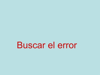 Buscar el error 