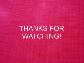 THANKS FOR
WATCHING!
 