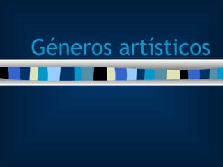 Géneros artísticos 