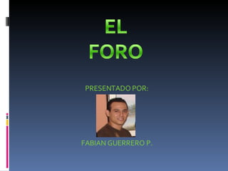 PRESENTADO POR: FABIAN GUERRERO P. 