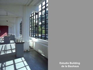 Estudio Building
de la Bauhaus
 