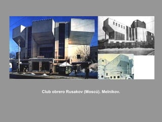 Club obrero Rusakov (Moscú). Melnikov.
 