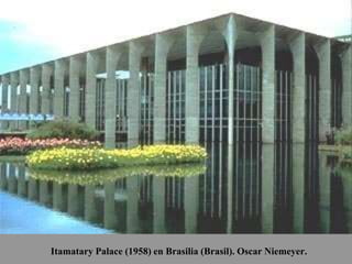 Itamatary Palace (1958) en Brasilia (Brasil). Oscar Niemeyer.
 