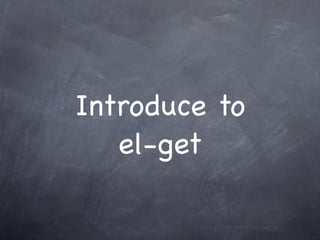 Introduce to
   el-get
 