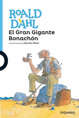 El Gran Gigante
Bonachón
Ilustraciones de Quentin Blake
 