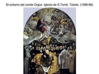 El entierro del conde Orgaz. Iglesia de S.Tomé, Toledo. (1586-88)