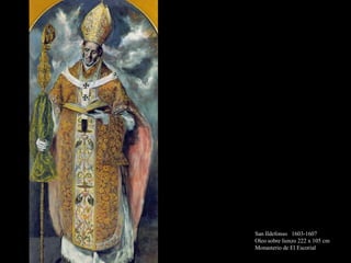 San Ildefonso  1603-1607 Oleo sobre lienzo 222 x 105 cm Monasterio de El Escorial  