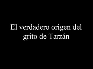 El verdadero origen del grito de Tarzán 