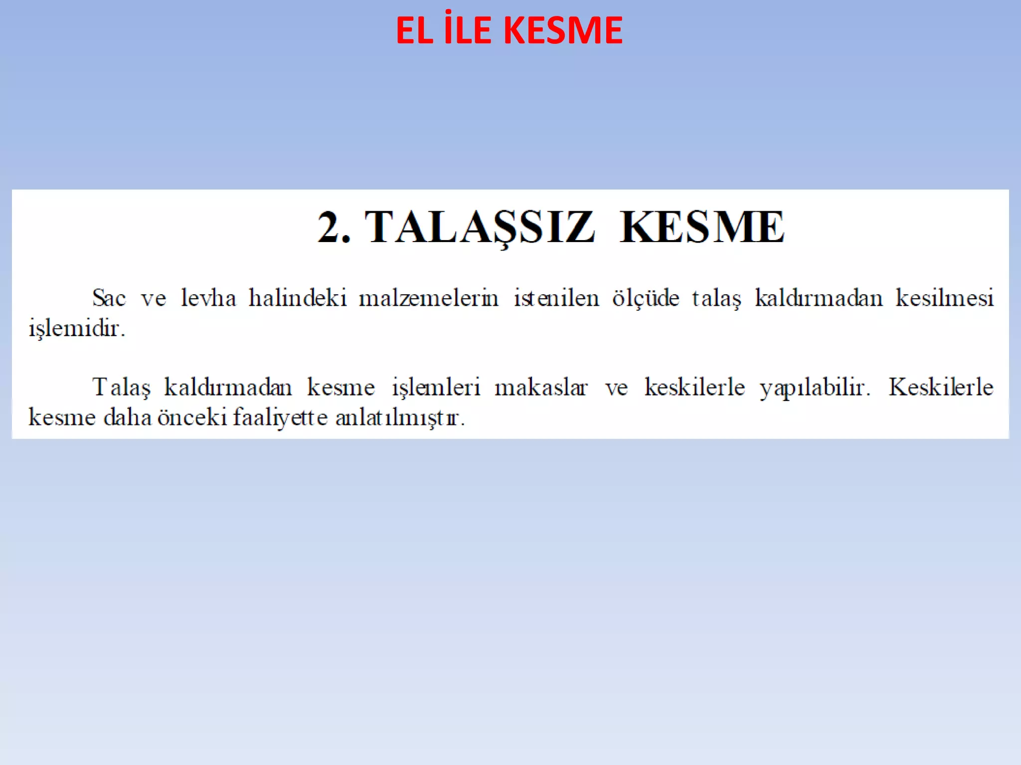 EL İLE KESME
 