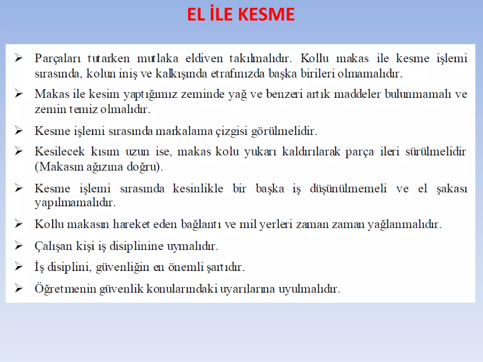 EL İLE KESME
 