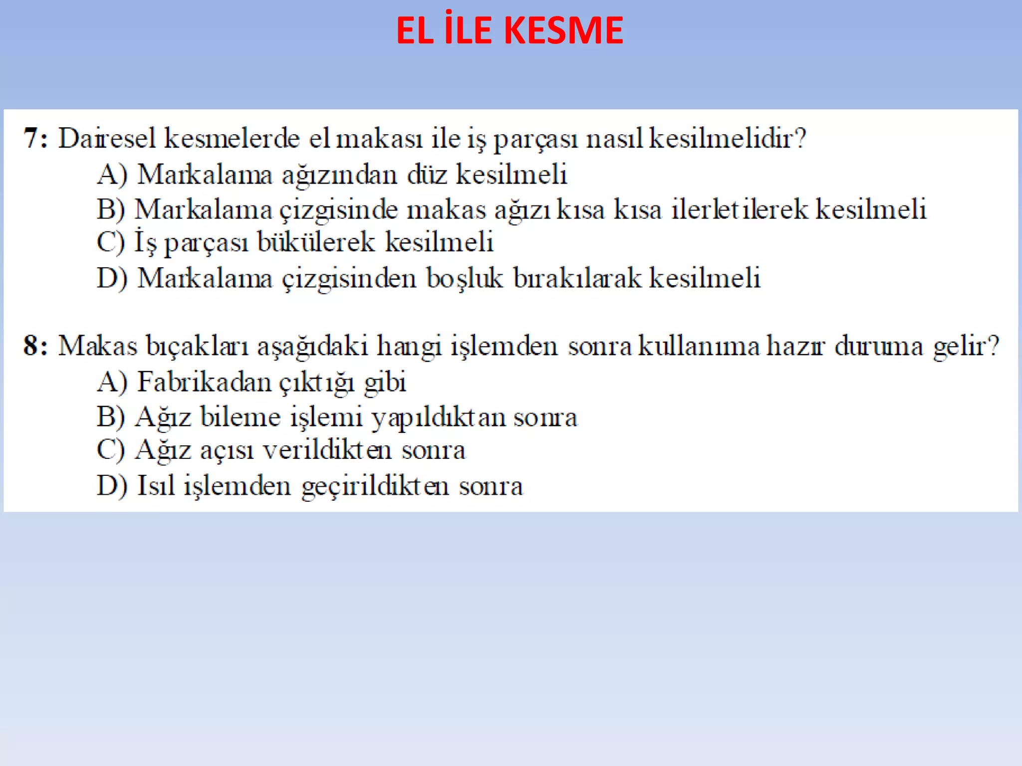 EL İLE KESME
 
