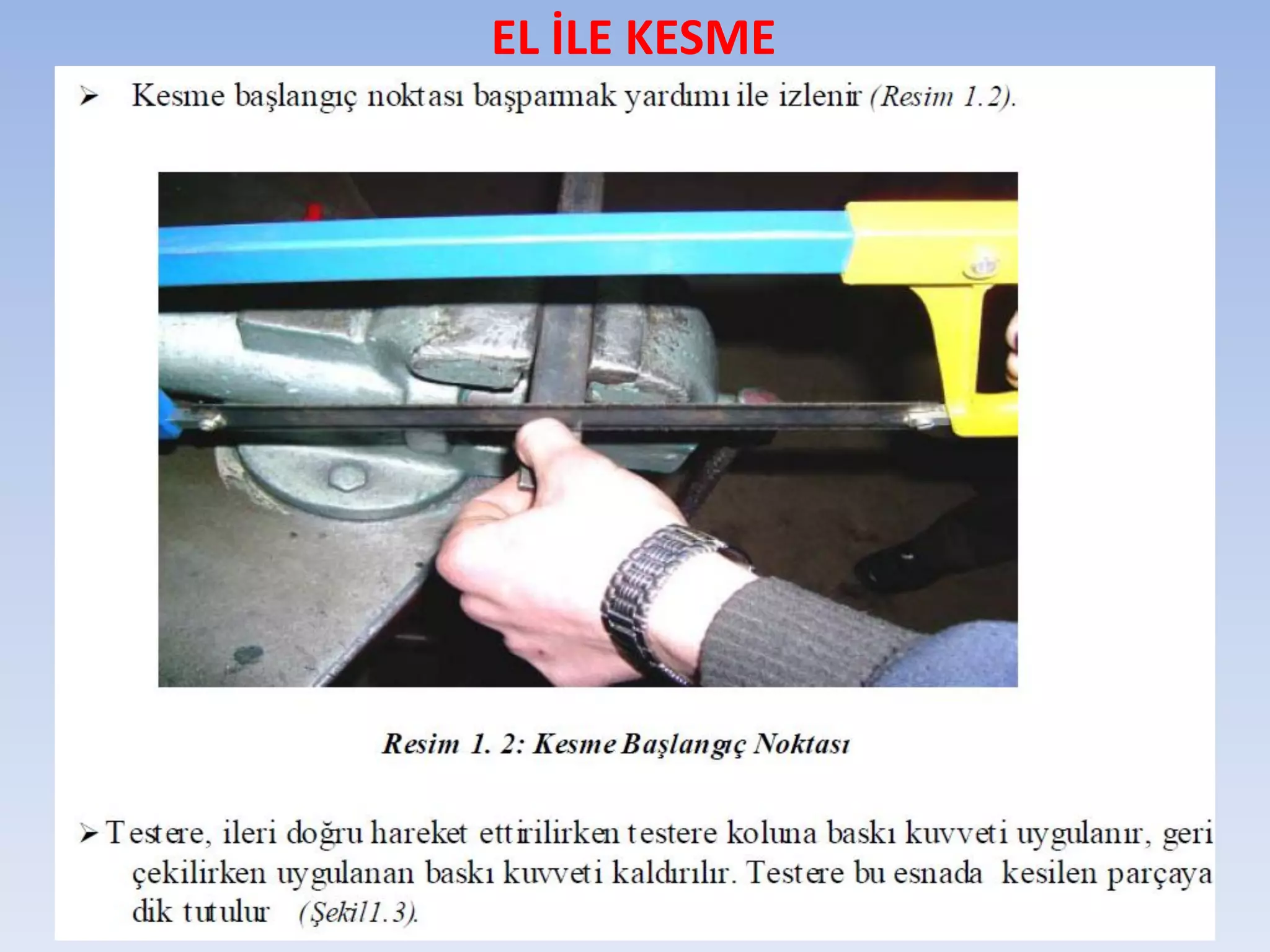 EL İLE KESME
 