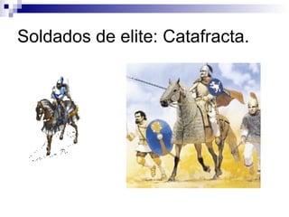 Soldados de elite: Catafracta.  